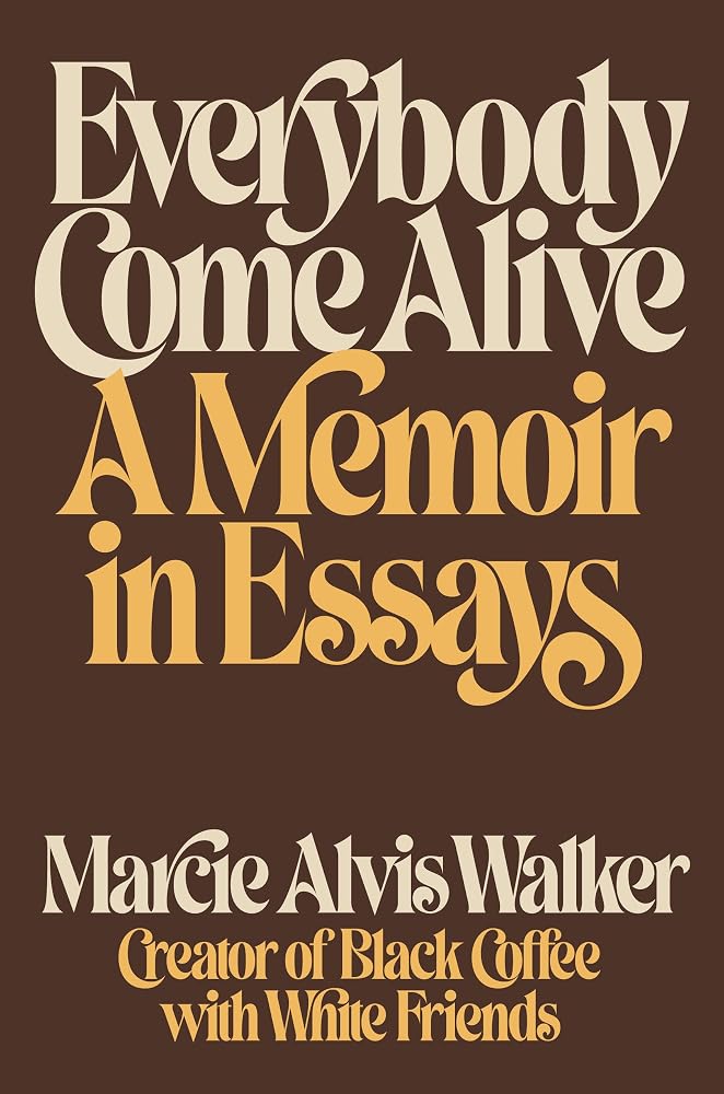 Everybody Come Alive: A Memoir in Essays cover image
