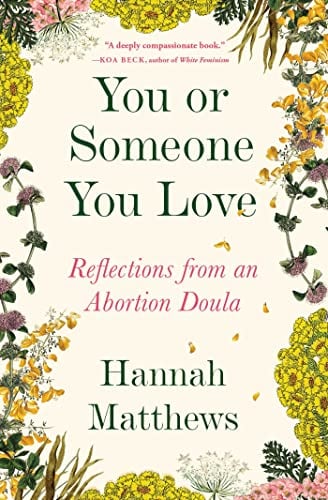 You or Someone You Love: Reflections From an Abortion Doula